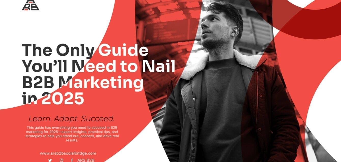 The B2B Marketing Playbook for 2025: Real Tips That Work